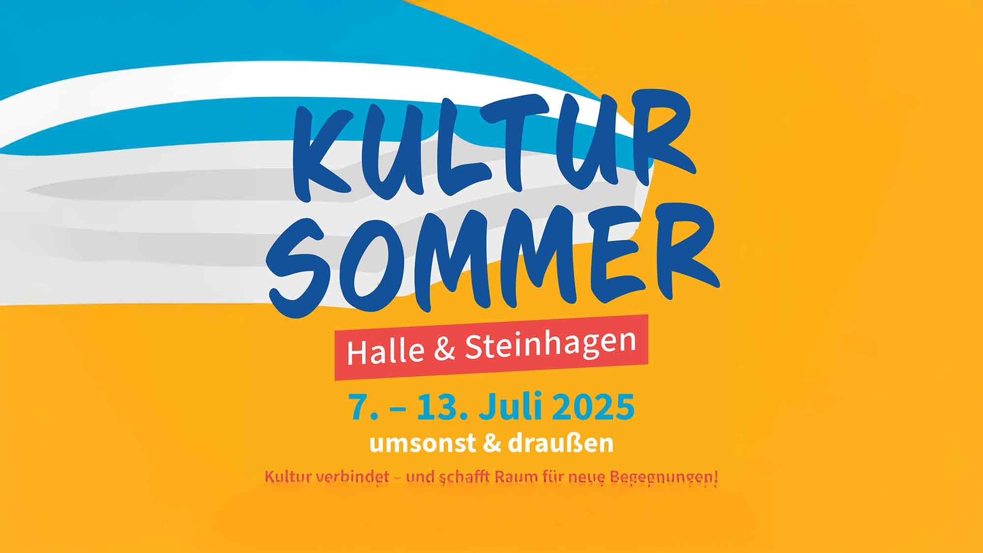 Kultur verbindet! Kultursommer in Halle (Westfalen) und Steinhagen, 7. bis 13. Juli 2025 Kultur verbindet! Kultursommer in Halle (Westfalen) und Steinhagen, 7. bis 13. Juli 2025