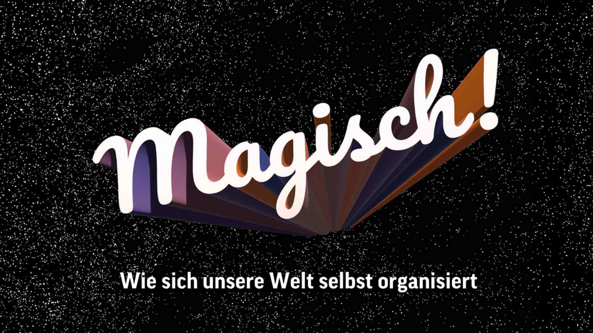 Wissensmuseum im Forum Wissen der Georg August Universität Göttingen: »Magisch! Wie sich unsere Welt selbst organisiert«, 28. August 2025 bis 1. Februar 2026 Wissensmuseum im Forum Wissen der Georg August Universität Göttingen: »Magisch! Wie sich unsere Welt selbst organisiert«, 28. August 2025 bis 1. Februar 2026