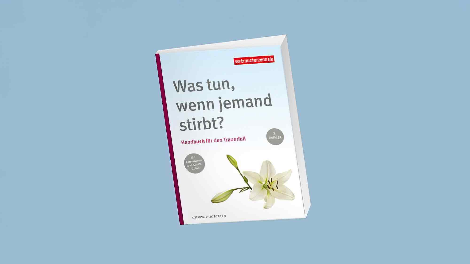 Verbraucherzentrale NRW: Was tun, wenn jemand stirbt? Ratgeber bietet Hilfestellung für den Trauerfall Verbraucherzentrale NRW: Was tun, wenn jemand stirbt? Ratgeber bietet Hilfestellung für den Trauerfall