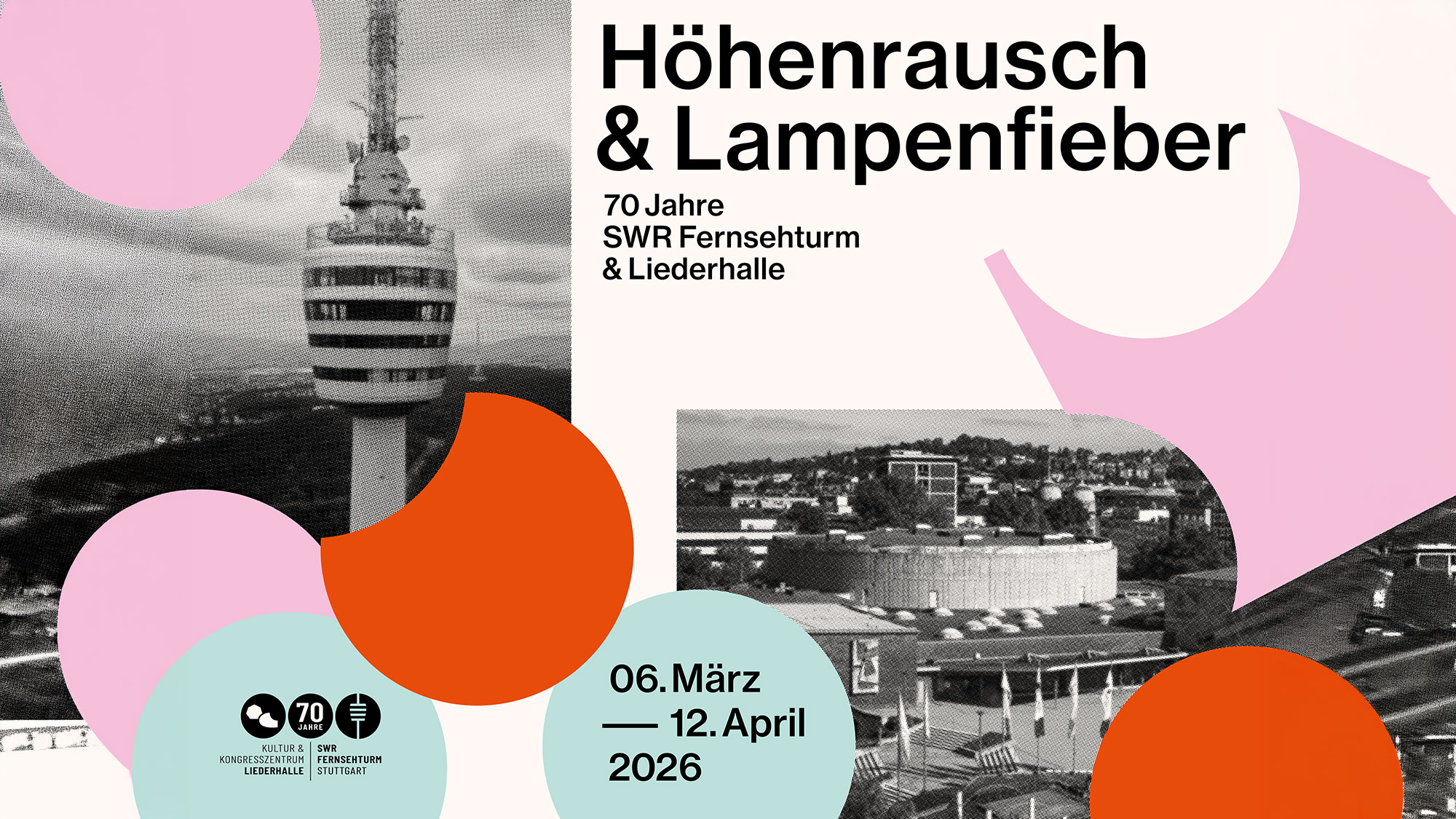 Jubiläumsausstellung »Höhenrausch & Lampenfieber – 70 Jahre SWR Fernsehturm Stuttgart & Liederhalle«, 6. März bis 12. April 2026 Jubiläumsausstellung »Höhenrausch & Lampenfieber – 70 Jahre SWR Fernsehturm Stuttgart & Liederhalle«, 6. März bis 12. April 2026