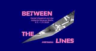 &raquo;Between the Lines. Daniel Libeskind und das Jüdische Museum Berlin&laquo;, 8. Mai bis 1. November 2026