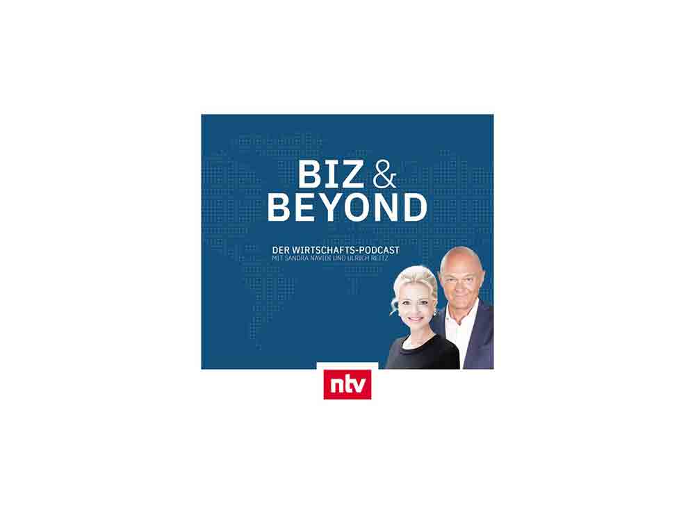 Einzigartiger Wirtschaftspodcast und Erfolgs Podcast, neuer NTV Podcast &raquo;Biz and Beyond&laquo; mit Sandra Navidi und Ulrich Reitz ab sofort verfügbar